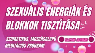 SZEXUÁLIS ENERGIÁK ÉS BLOKKOK TISZTÍTÁSA - CLASSIC