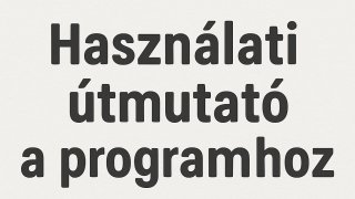 Használati útmutató a programhoz