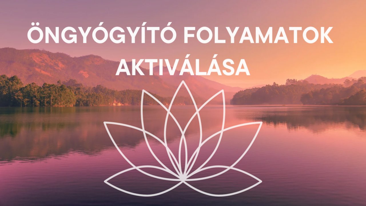 ÖNGYÓGYÍTÓ FOLYAMATOK AKTIVÁLÁSA
