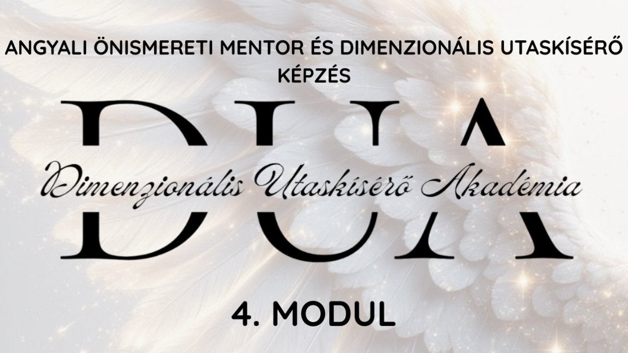 ANGYALI ÖNISMERETI MENTOR KÉPZÉS - 4. MODUL